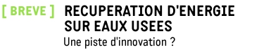 Récupération d'énergie sur eaux usées